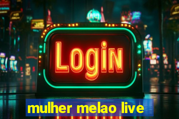 mulher melao live